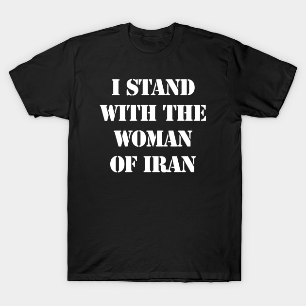 I stand with the woman of Iran T-Shirt by valentinahramov